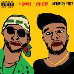 Members Only (feat. 2 Chainz) - Single by Chi City album reviews, ratings, credits