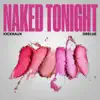 Naked Tonight- Single album lyrics, reviews, download