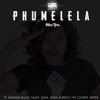 Phumelela (feat. Emtee, Sjava, SaudI, Amanda Black & Sindi) - Single