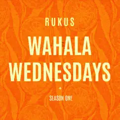 Wahala Wednesdays: Season 1 by Rukus album reviews, ratings, credits