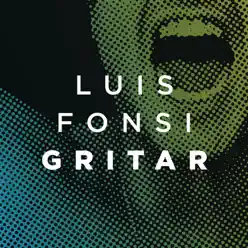 Gritar - Single - Luis Fonsi
