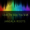 Love the Way You Walk - Single