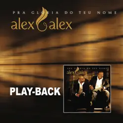 Pra Glória do Teu Nome (Playback) - Alex e Alex