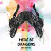 Here Be Dragons album lyrics, reviews, download