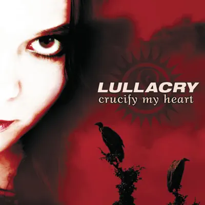 Crucify My Heart - Lullacry