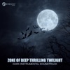 Zone of Deep Thrilling Twilight: Dark Instrumental Soundtrack