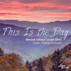 This Is the Day album lyrics, reviews, download