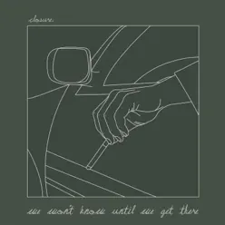We Won't Know Until We Get There - EP - Closure We Won't Know Until We Get There - EP - Closure