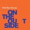 Wild Blue Herons - Don't Listen to the Devil