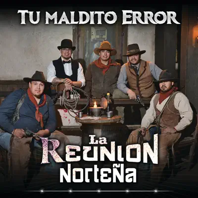 Tu Maldito Error - Single - La Reunión Norteña
