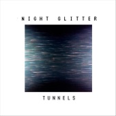 Night Glitter - Tunnels