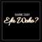 Efa Woho? - Quarme Zaggy lyrics