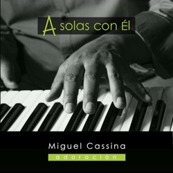Miguel Cassina - Te Amo Oh Jesús