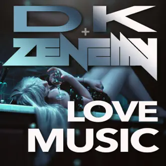 Love Music - Single by D.K. & Zenemy album reviews, ratings, credits