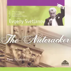 The Nutcracker by Evgeny Svetlanov & State Academic Symphony Orchestra 
