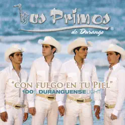 Con Fuego en Tu Piel - 100% Duranguense Light - Los Primos De Durango