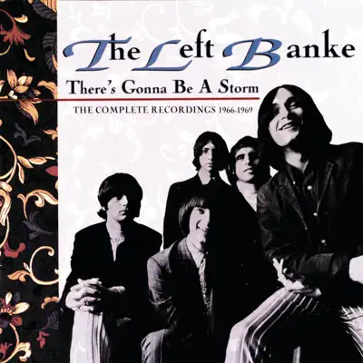 There's Gonna Be a Storm - The Complete Recordings 1966-1969 - Left Banke There's Gonna Be a Storm - The Complete Recordings 1966-1969 - Left Banke
