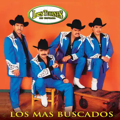 Los Más Buscados - Los Tucanes de Tijuana