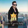 Como Te Gusta Baby - Single album lyrics, reviews, download