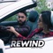 Rewind (feat. Amar Sandhu) - Raxstar lyrics