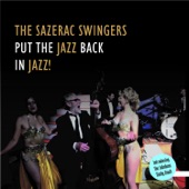 The Sazerac Swingers - We Put the Jazz Back In Jazz