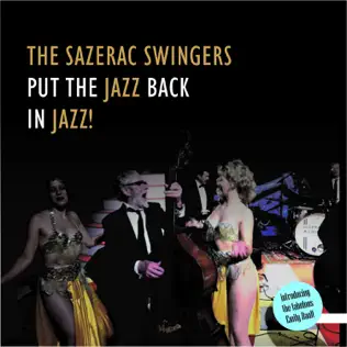 last ned album The Sazerac Swingers - Put The Jazz Back In Jazz