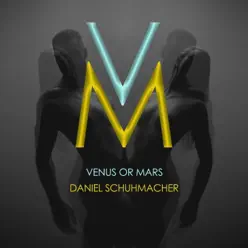Venus or Mars - EP - Daniel Schuhmacher Venus or Mars - EP - Daniel Schuhmacher