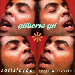 Satisfação (Raras & Inéditas) - Gilberto Gil