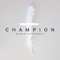 Champion - Bryan & Katie Torwalt lyrics
