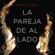 Shari Lapena - La pareja de al lado