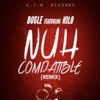 Nuh Compatible (Remix) [feat. Kilo] - Single