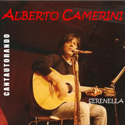 Cantautorando Alberto Camerini: Serenella - EP - Alberto Camerini