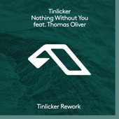 Nothing Without You (feat. Thomas Oliver) [Tinlicker Rework] artwork