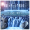 Ibiza-Unique Presents Fairy Tails, Vol. 4