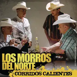 Corridos Calientes - Los Morros del Norte Corridos Calientes - Los Morros del Norte
