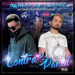 Contra la Pared (feat. Ale Radetic) - Single by Owin album reviews, ratings, credits