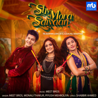 Meet Bros, Monali Thakur & Piyush Mehroliya - Shy Mora Saiyaan - Single artwork