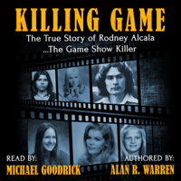 Alan R. Warren - The Killing Game: The True Story of Rodney Alcala, the Game Show Serial Killer (Unabridged) artwork