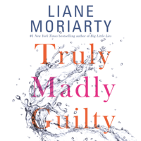 Liane Moriarty - Truly Madly Guilty artwork
