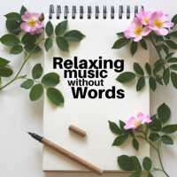 Instrumental Relaxation - Relaxing Music without Words artwork