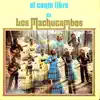 El Canto Libre De Los Machucambos album lyrics, reviews, download