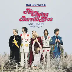 Hot Burritos! The Flying Burrito Brothers Anthology (1969 - 1972) - The Flying Burrito Brothers