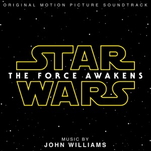 Star Wars: The Force Awakens (Original Motion Picture Soundtrack)