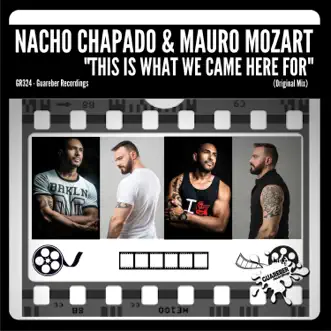 This Is What We Came Here for - Single by Nacho Chapado & Mauro Mozart album reviews, ratings, credits