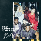 Bad Vibe-M.O, Lotto Boyzz & Mr Eazi