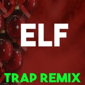 Elf Soundtrack (Trap Remix) - Single