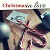 Christmas in Love - 20 Most Romantic Piano Music Collection, Candlelit Xmas Dinner for Lovers album lyrics, reviews, download