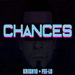 Chances (feat. Feelo) - Single by KRISH10 album reviews, ratings, credits