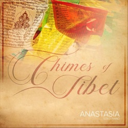 Anastasia - Chimes of Tibet