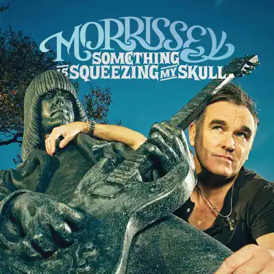 Something Is Squeezing My Skull / Best Friend On The Payroll - Single - Morrissey